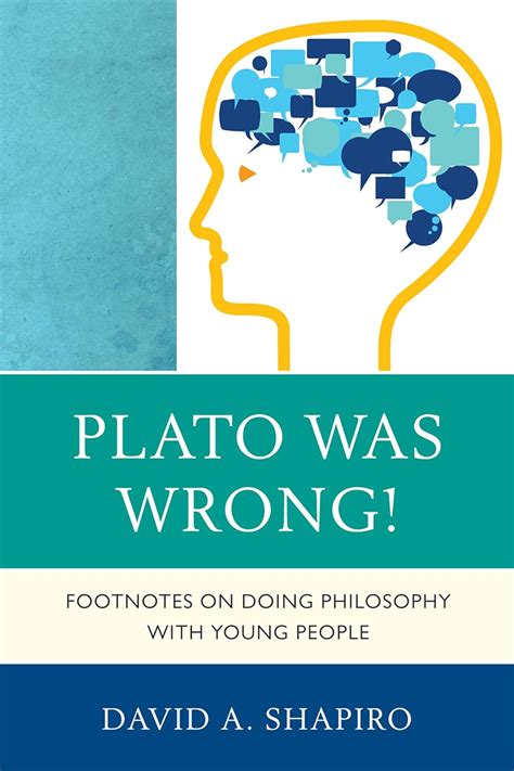 plato was wrong footnotes on doing philosophy with young people Epub