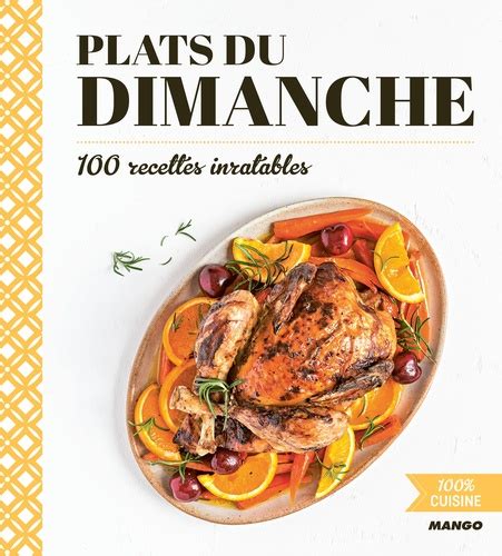 plats dimanche 100 recettes inratables PDF