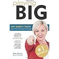 playing big the unsexy truth about succeeding in business Reader