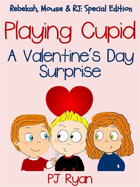 playing cupid a valentines day surprise rebekah mouse and rj special edition PDF