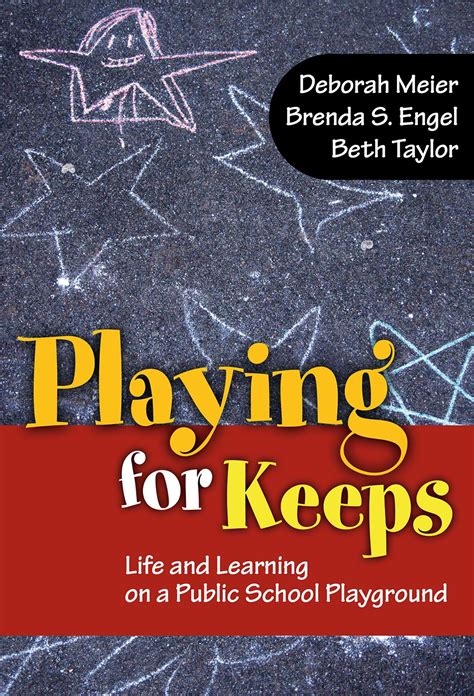 playing for keeps life and learning on a public school playground 0 Doc