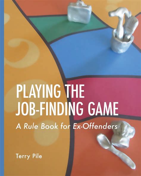 playing the job finding game a rule book for ex offenders PDF