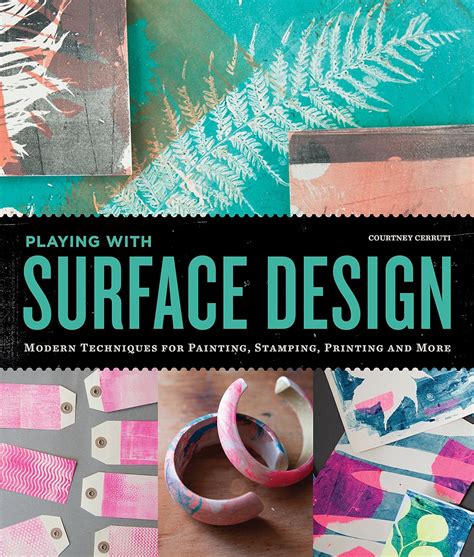 playing with surface design modern techniques for painting stamping printing and more Epub