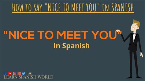 pleasure to meet you in spanish