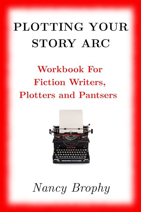 plotting your story arc workbook for fiction writers plotters and pantsers PDF