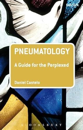 pneumatology a guide for the perplexed guides for the perplexed Doc
