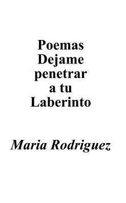 poemas dejame penetrar a tu laberinto poemas dejame penetrar a tu laberinto Reader