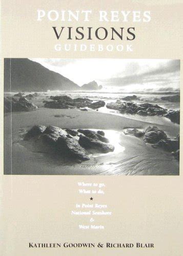 point reyes visions guidebook where to go what to do in point reyes national seashore and its environs Epub