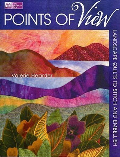 points of view landscape quilts to stitch and embellish Doc