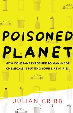 poisoned planet how constant exposure to man made chemicals is putting your life at risk PDF