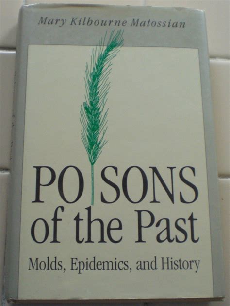 poisons of the past molds epidemics and history Kindle Editon