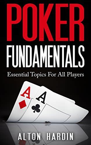 poker fundamentals essential topics for all players Reader