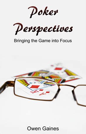 poker perspectives bringing the game into focus Reader