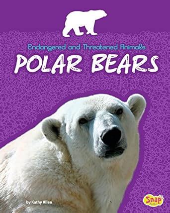 polar bears endangered threatened animals ebook Reader