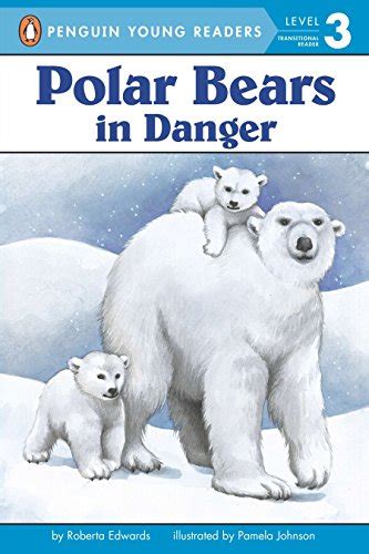 polar bears in danger penguin young readers level 3 Doc