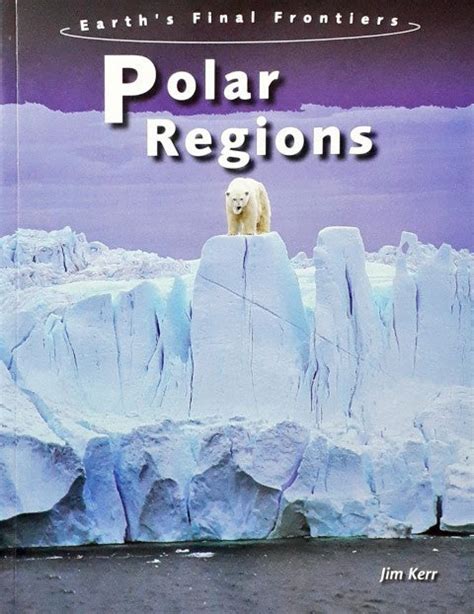 polar regions earths final frontiers Epub