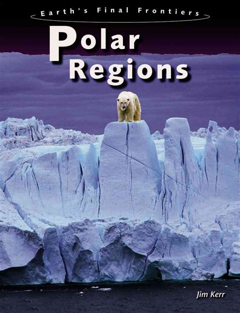 polar regions earths final frontiers Epub