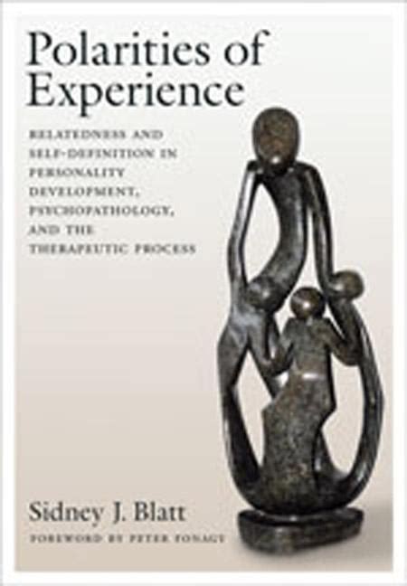 polarities of experiences relatedness and self definition in personality development psychopathology and the Reader