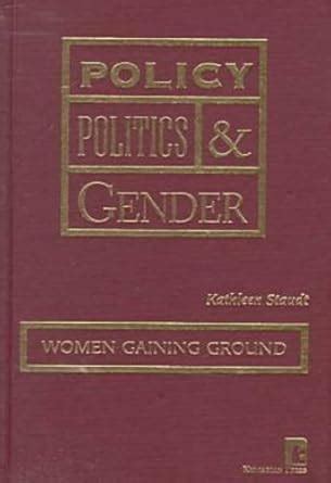 policy politics and gender women gaining ground 1st first edition Reader