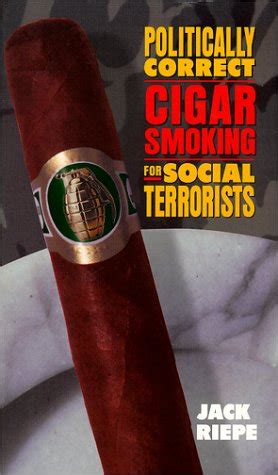 politically correct cigar smoking for social terrorists PDF