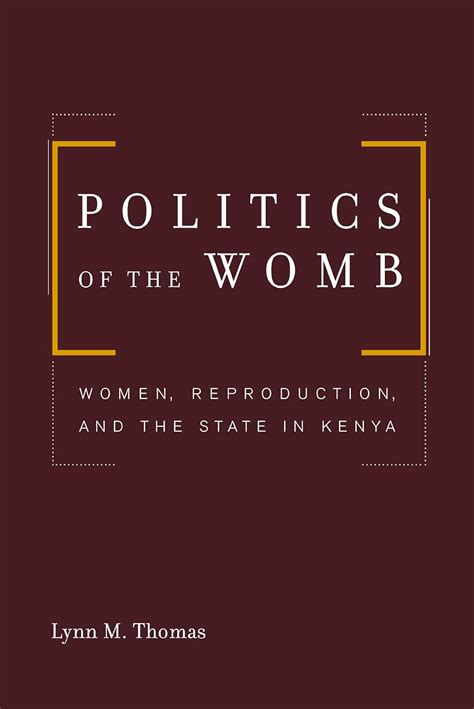 politics of the womb women reproduction and the state in kenya Kindle Editon