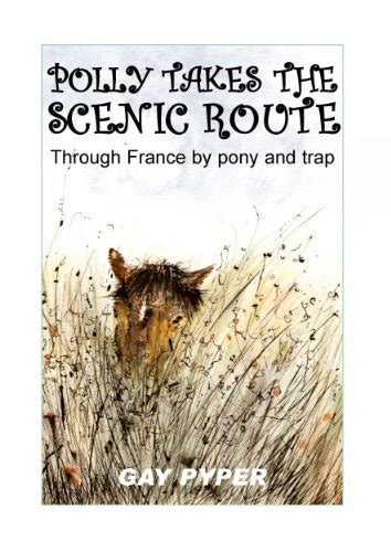 polly takes the scenic route through france by pony and trap Epub