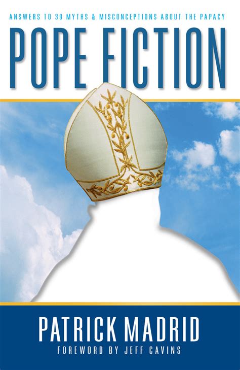 pope fiction answers to 30 myths and misconceptions about the papacy PDF