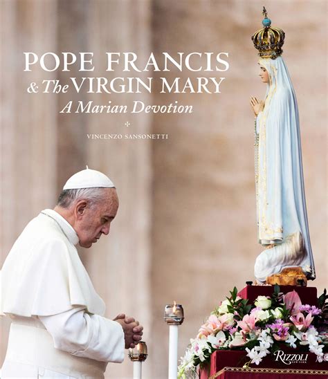 pope francis and the virgin mary a marian devotion PDF