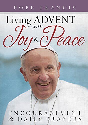 pope francis living advent with joy and peace encouragement and prayers Epub