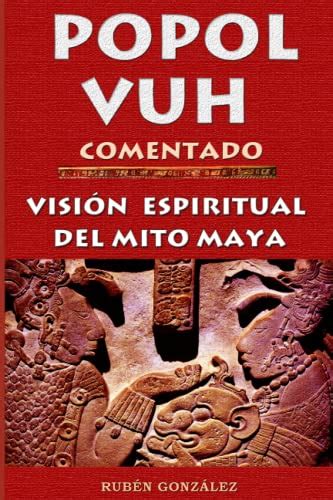 popol vuh comentado vision espiritual del mito maya Epub
