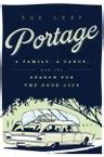 portage a family a canoe and the search for the good life PDF