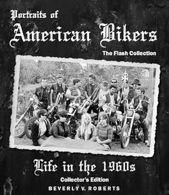 portraits of american bikers life in the 1960s special edition PDF