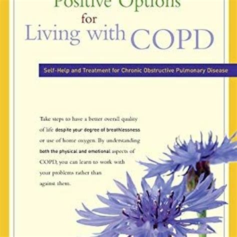 positive options for living with copd self help and treatment for chronic obstructive pulmonary disease positive Epub