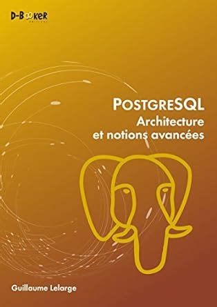 postgresql architecture avanc es guillaume lelarge ebook Reader