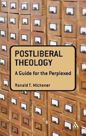 postliberal theology a guide for the perplexed Reader