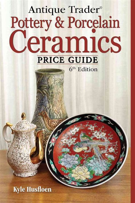 pottery and porcelain ceramics price guide antique traders pottery and porcelain ceramics price guide PDF