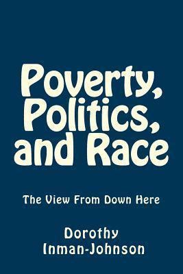 poverty politics and race the view from down here PDF