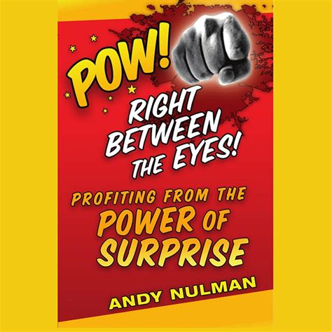 pow right between the eyes profiting from the power of surprise Epub