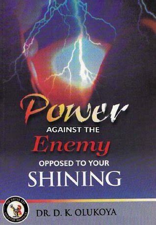 power against the enemy opposed to your shining Doc