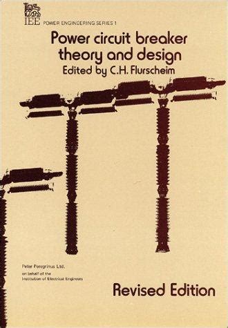 power circuit breaker theory and design iee power PDF