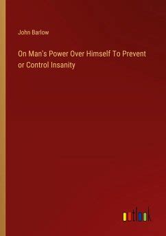 power himself prevent control insanity Kindle Editon