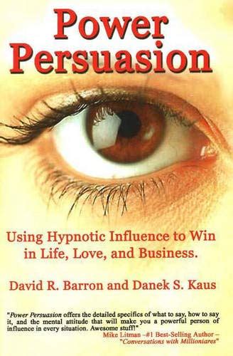 power persuasion using hypnotic influence in life love and business PDF