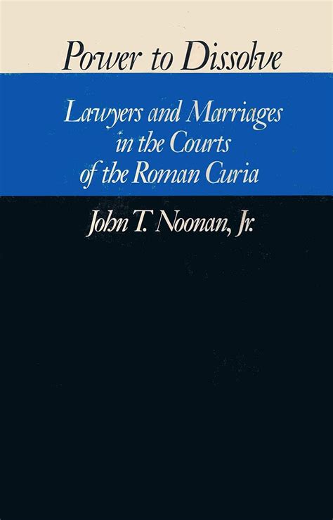 power to dissolve lawyers and marriages in the courts of the roman curia PDF