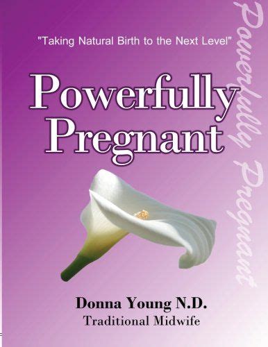 powerfully pregnant taking natural birth to the next level volume 1 PDF