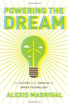powering the dream the history and promise of green technology PDF