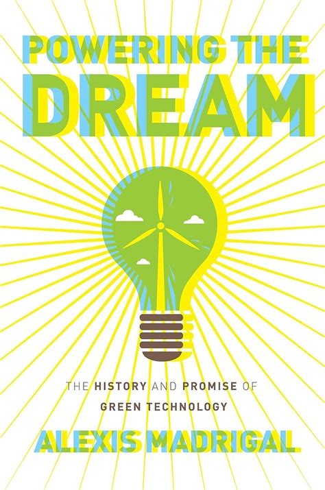 powering the dream the history and promise of green technology PDF