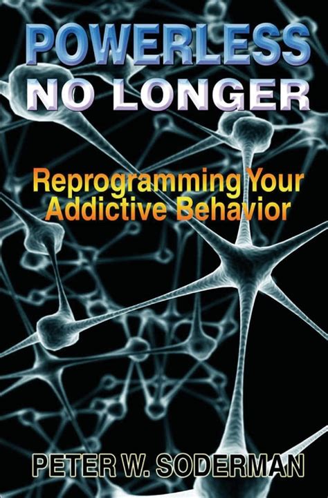 powerless no longer reprogramming your addictive behavior PDF