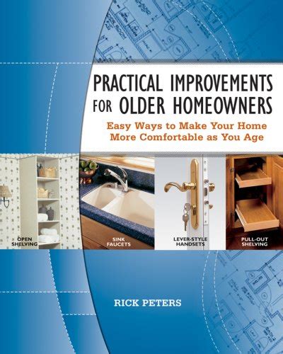 practical improvements for older homeowners easy ways to make your home more comfortable as you age Reader