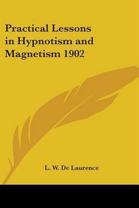 practical lessons in hypnotism and magnetism 1902 Epub