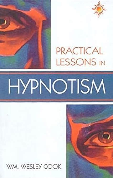 practical lessons in hypnotism practical lessons in hypnotism Reader